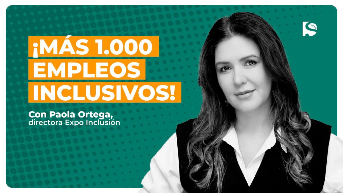 Fotografía de Paola Ortega, Directora de Expo Inclusión, sobre fondo verde y con el texto: Más de 1.000 empleos inclusivos